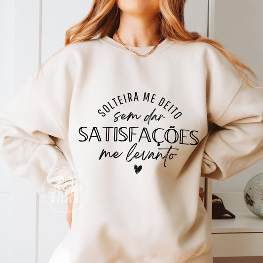 Sweatshirt “Solteira me deito…”