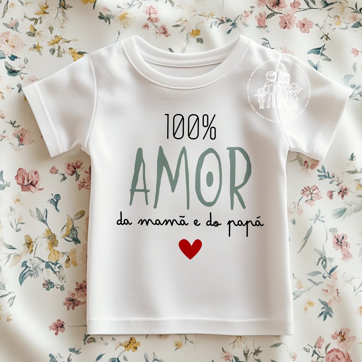 T-shirt personalizada “100% Amor da Mamã e do Papá”
