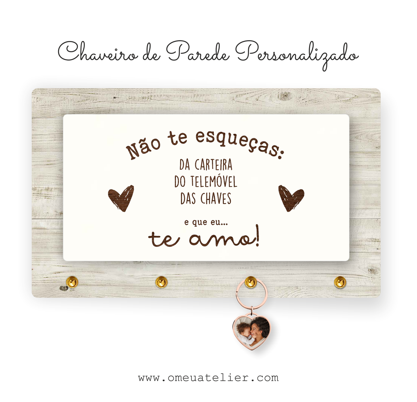 Chaveiro de Parede Personalizado "Não te esqueças..."