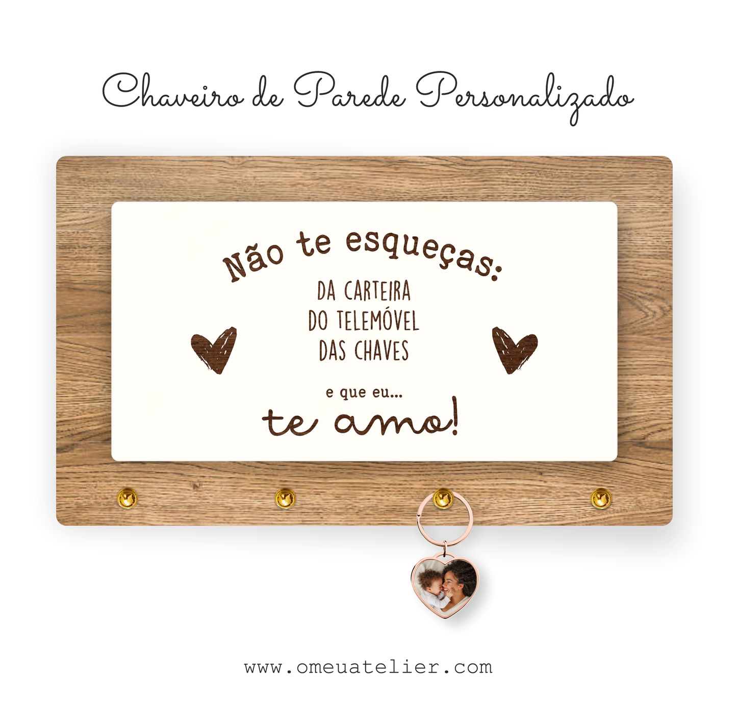 Chaveiro de Parede Personalizado "Não te esqueças..."