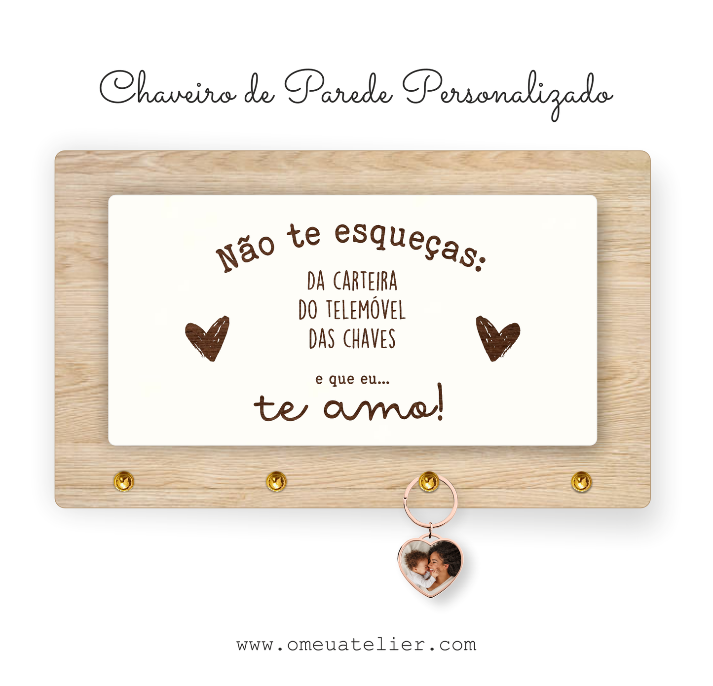 Chaveiro de Parede Personalizado "Não te esqueças..."