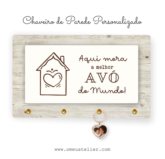 Chaveiro de Parede Personalizado "Aqui mora a melhor..."