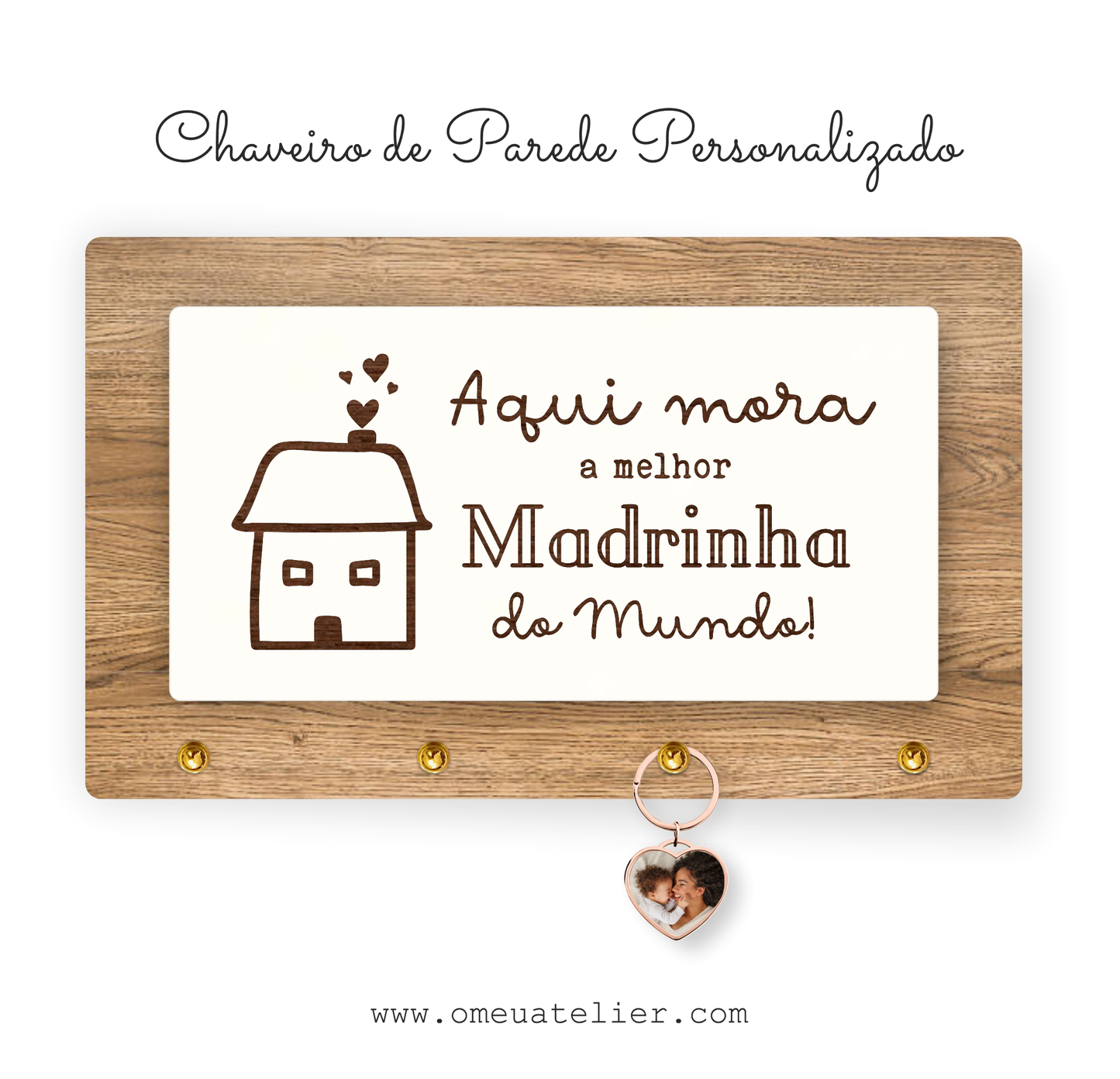 Chaveiro de Parede Personalizado "Aqui mora a melhor..."