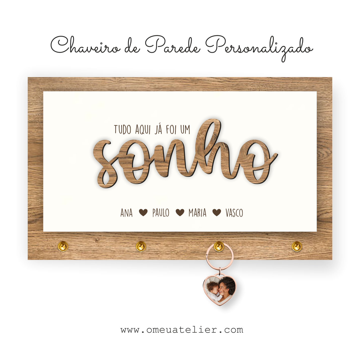 Chaveiro de Parede Personalizado "Tudo aqui já foi um Sonho"