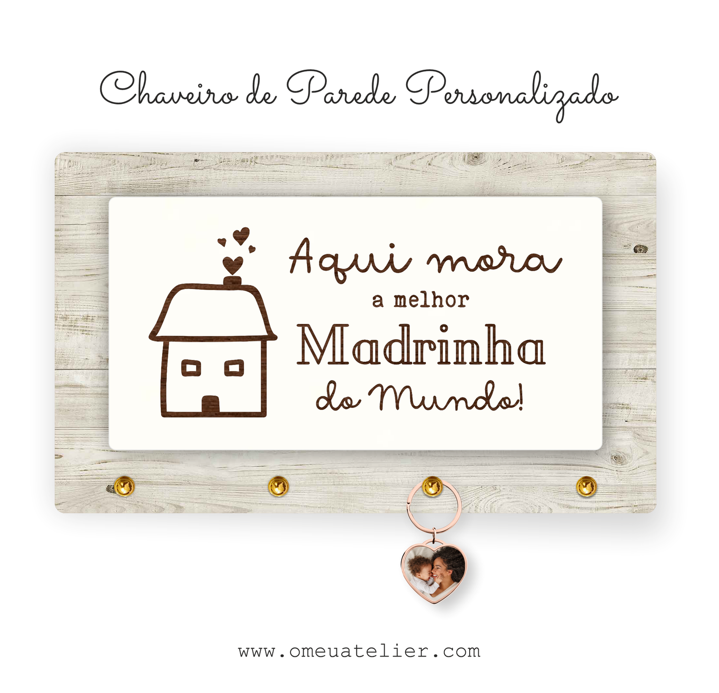 Chaveiro de Parede Personalizado "Aqui mora a melhor..."