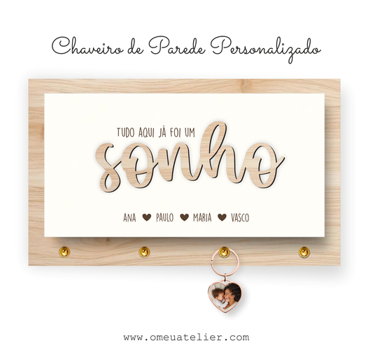 Chaveiro de Parede Personalizado "Tudo aqui já foi um Sonho"