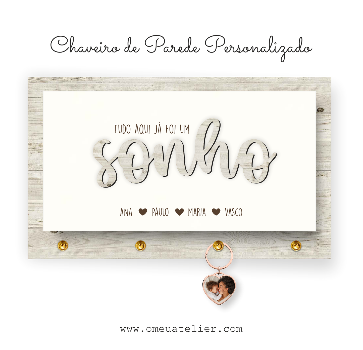 Chaveiro de Parede Personalizado "Tudo aqui já foi um Sonho"
