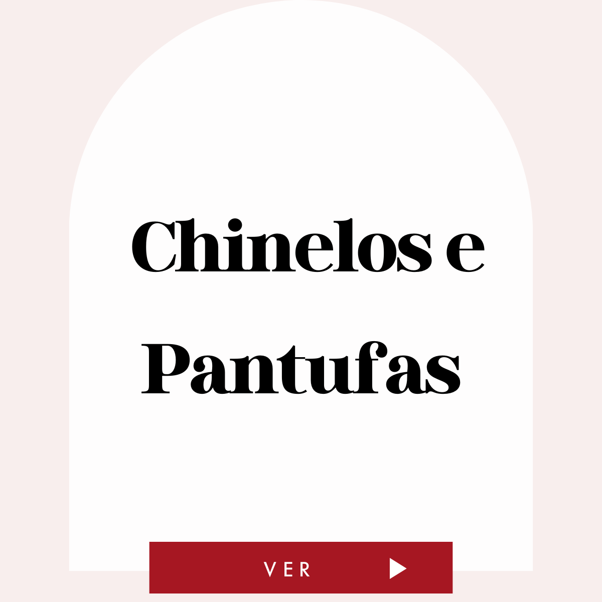 Chinelos e Pantufas